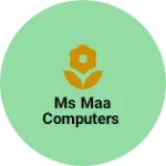Business logo of Ms maa computers