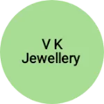 Business logo of V K jewellery