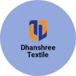Business logo of Dhanshree textile