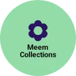 Business logo of Meem collections