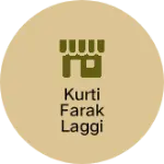 Business logo of Kurti farak laggi shirt pant fresh work