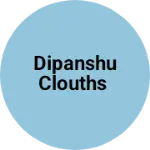 Business logo of Dipanshu clouths