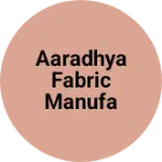 Business logo of Aaradhya fabric manufacturing company