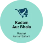 Business logo of Kadam aur Bhala paschim tola Kali Mandir ke pass