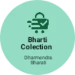 Business logo of Bharti colection