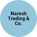 Business logo of Naresh Trading & Co.