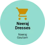 Business logo of Neeraj dresses