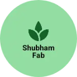 Business logo of Shubham Fab
