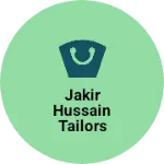 Business logo of Jakir Hussain Tailors And Cloth House