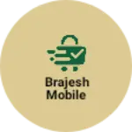 Business logo of Brajesh mobile