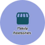 Business logo of Mobile assosaries