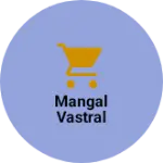 Business logo of Mangal vastral