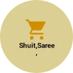 Business logo of Shuit,saree ,