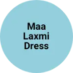 Business logo of Maa laxmi dress House