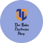 Business logo of Dev baba electronic shop