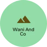 Business logo of Wani and co