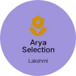 Business logo of Arya selection point