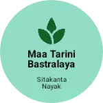 Business logo of Maa tarini bastralaya