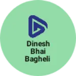 Business logo of Dinesh bhai bagheli