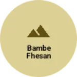 Business logo of Bambe fhesan
