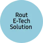 Business logo of Rout E-tech solution