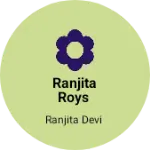 Business logo of Ranjita roys