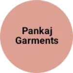 Business logo of Pankaj Garments