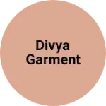 Business logo of DIVYA GARMENT