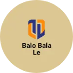 Business logo of Balo Bala le