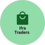 Business logo of Ifra traders