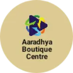 Business logo of Aaradhya boutique centre