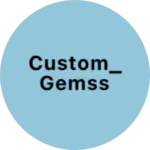 Business logo of Custom_gemss