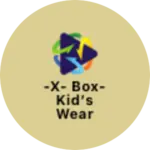 Business logo of -X- BOX- Kid’s wear