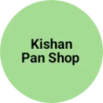 Business logo of Kishan pan shop