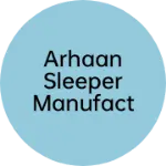 Business logo of ARHAAN SLEEPER MANUFACTURER