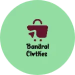 Business logo of Bandral clothes