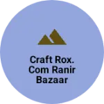 Business logo of CRAFT Rox. Com Ranir bazaar west Tripura