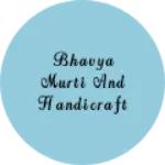 Business logo of Bhavya murti and handicraft