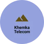 Business logo of Khemka telecom