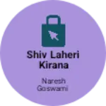 Business logo of Shiv laheri kirana stors