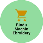 Business logo of Bindu machin ebroidery center, cloth house