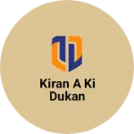 Business logo of Kiran a ki dukan