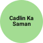 Business logo of Cadlin ka saman