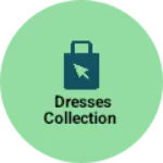Business logo of Dresses collection