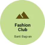 Business logo of Fashion club garments