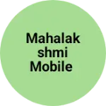Business logo of Mahalakshmi mobile