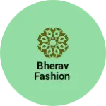 Business logo of Bherav fashion