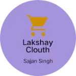 Business logo of Lakshay clouth house