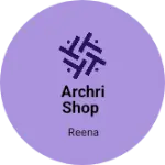 Business logo of Archri shop