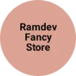 Business logo of Ramdev fancy Store